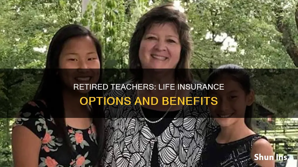 do retired teachers have life insurance