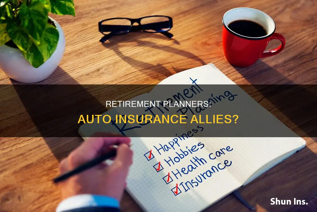 do retirement planners help with auto insurance