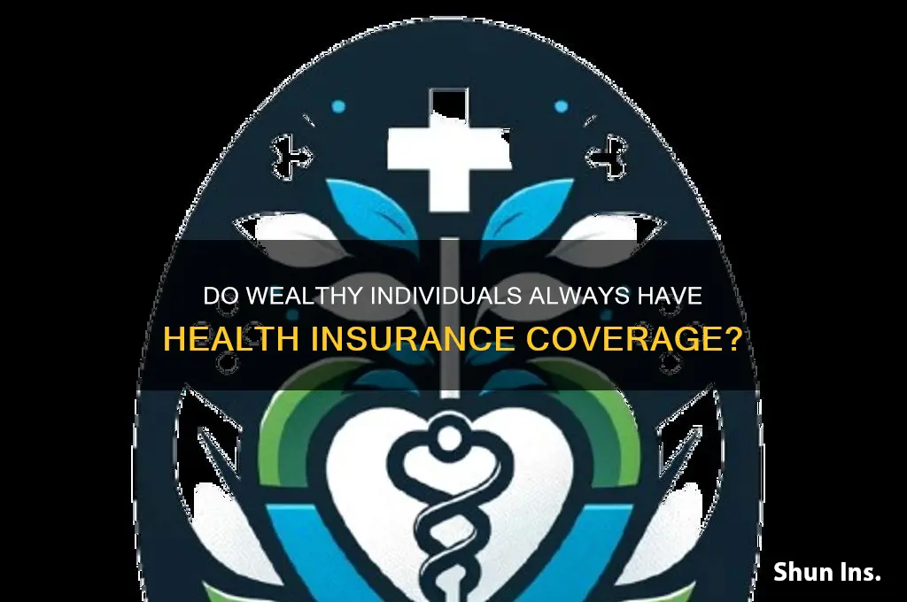 do rich people have health insurance