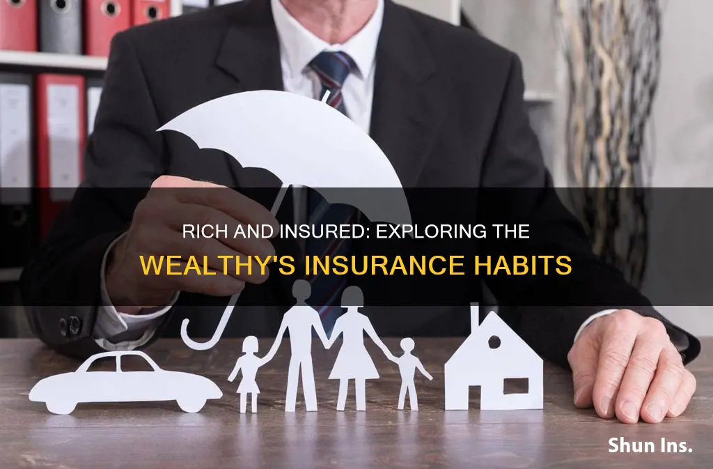 do rich people have insurance