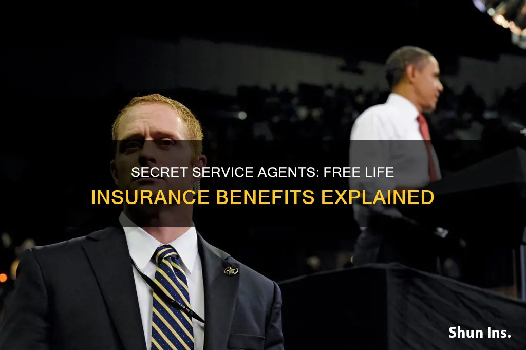 do secret service agents get free life insurance