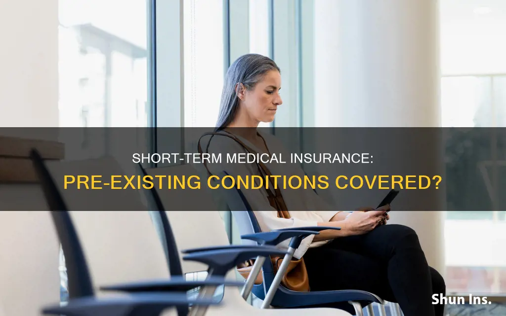 do short term medical insurance plans cover existing conditions