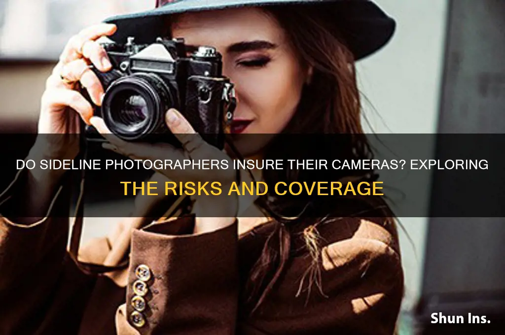 do sideline photographers insure their cameras