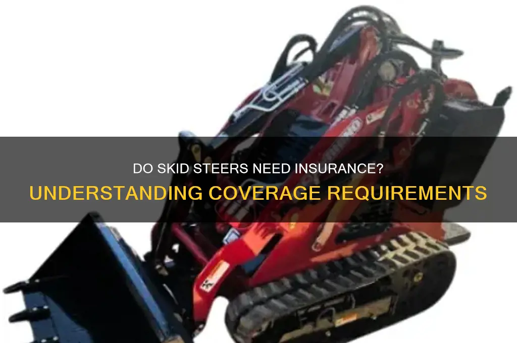 do skid steers have to be insured