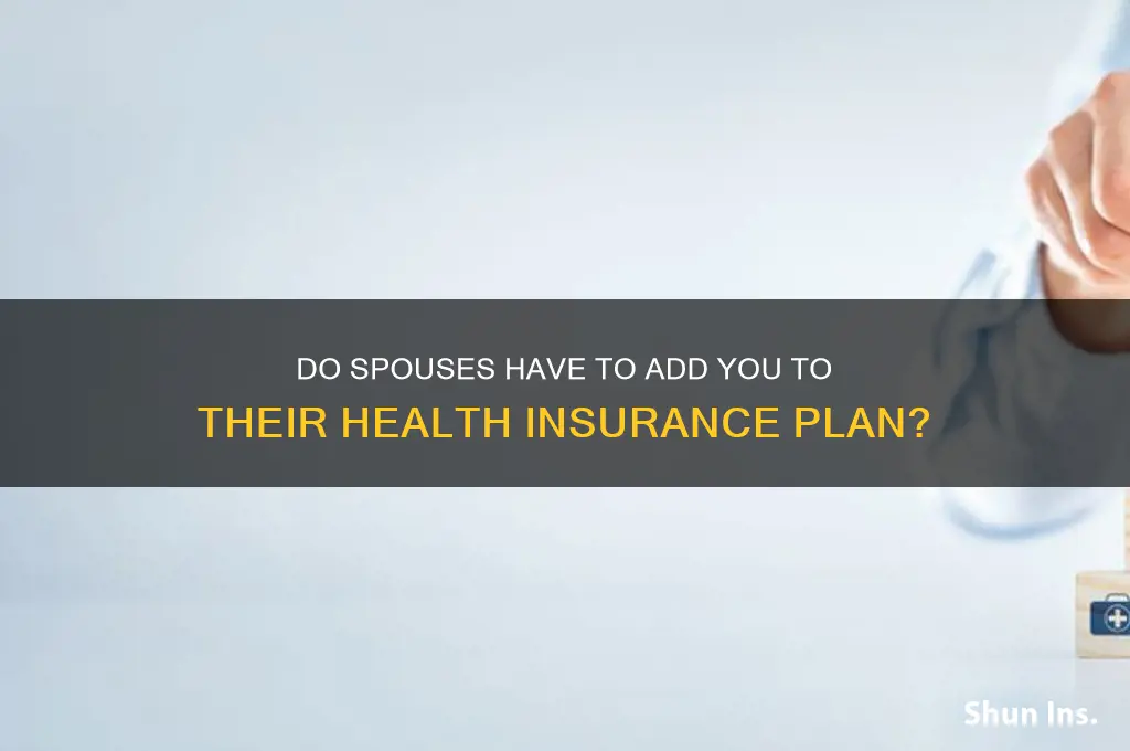 do spouse have to put you on insurance