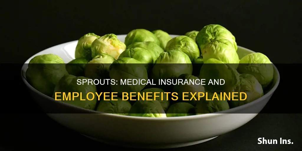 do sprouts have medical insurance