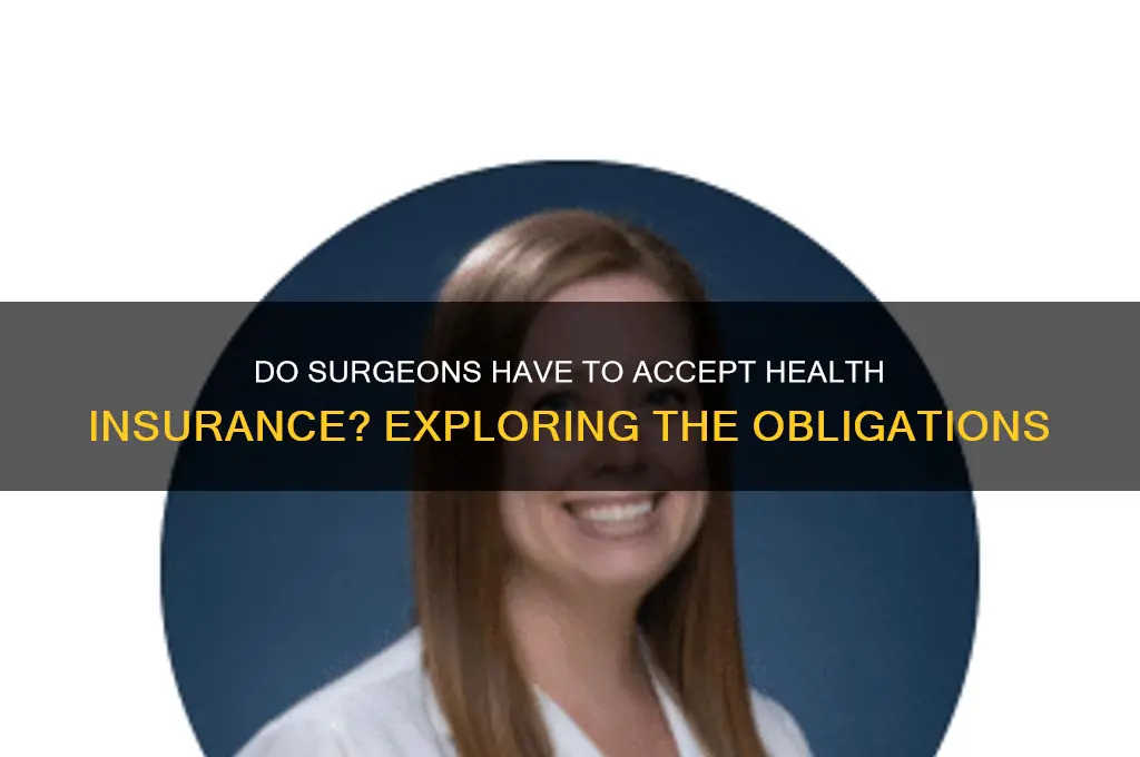 do surgeons have to except health insurance