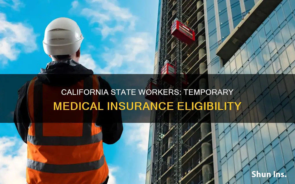 do temporary california state workers qualify for medical insurance
