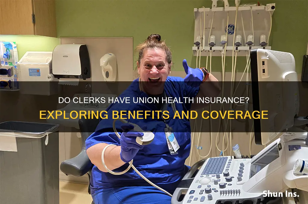do the clerks have union health insurance