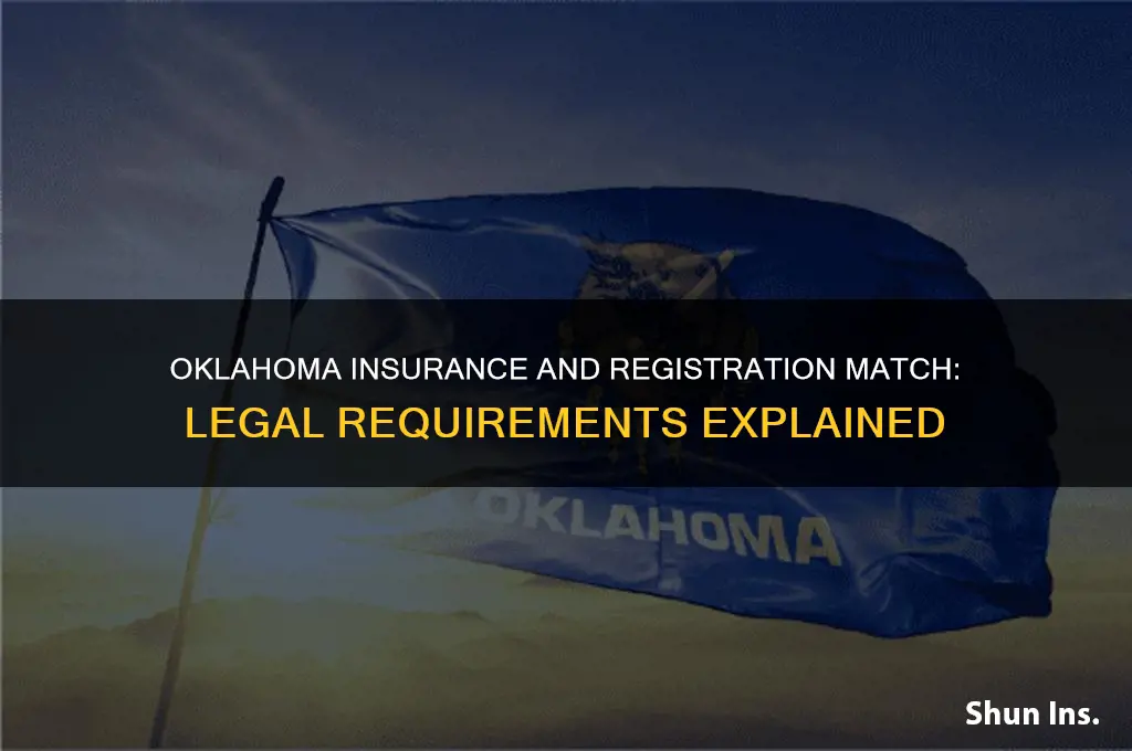 do the insurance and registration have to match in oklahoma