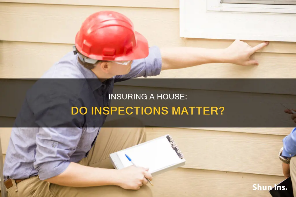 do they have to inspect a house to insure it