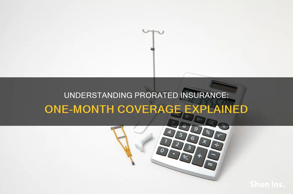 do they prorate if you have insurance for 1 month