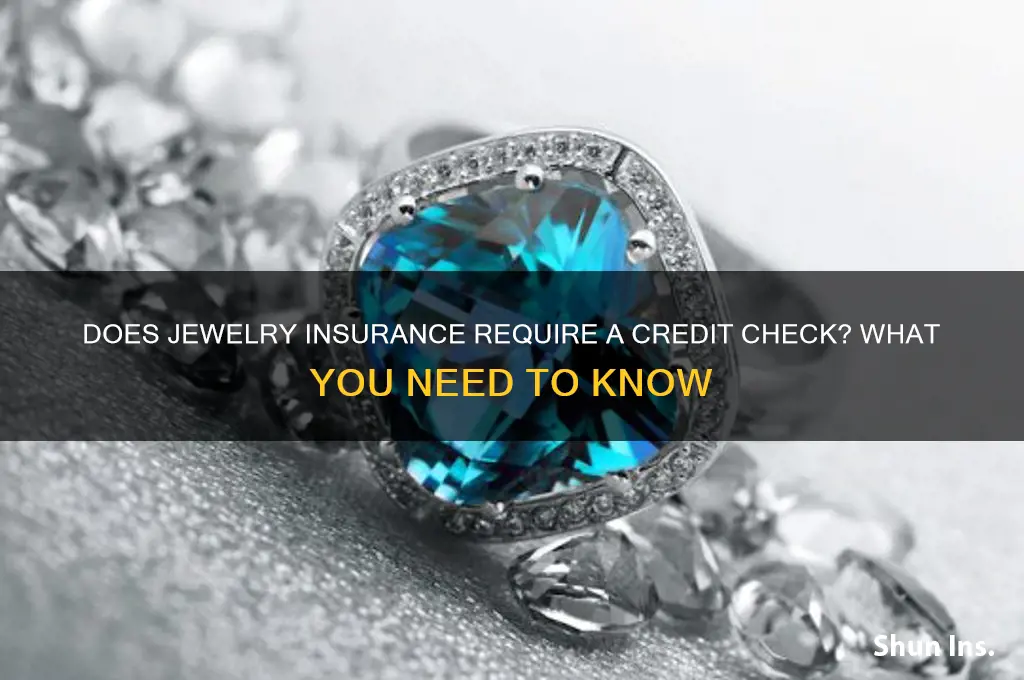 do they run credit for jewelry insurance