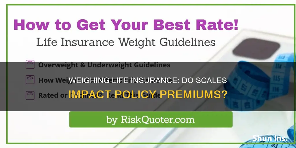 do they weigh you for life insurance