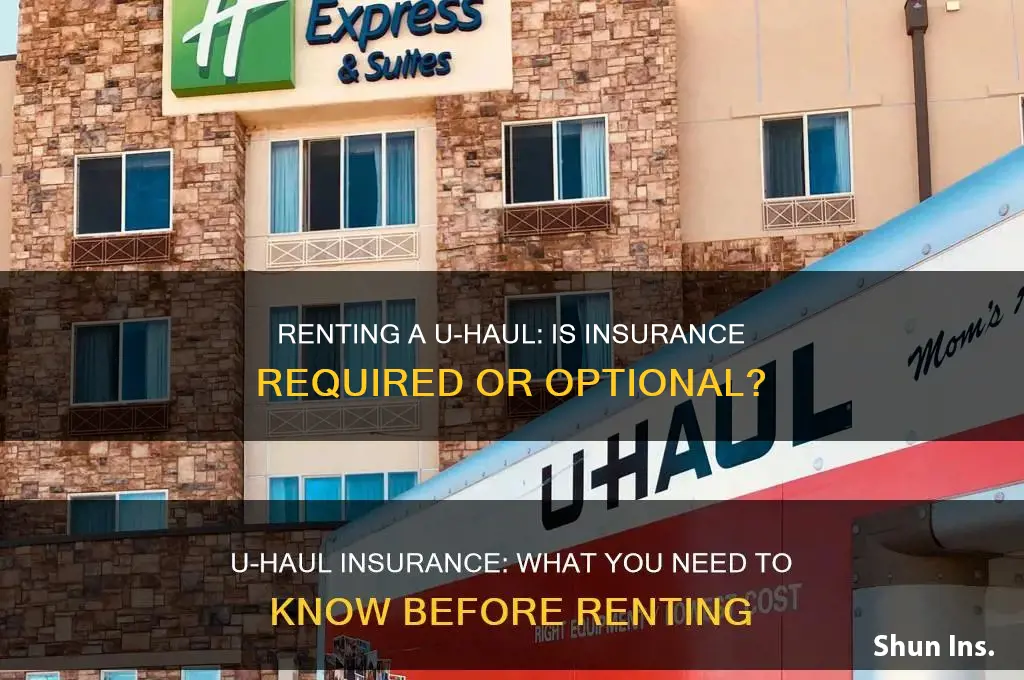 do u have to have insurance to rent a uhaul