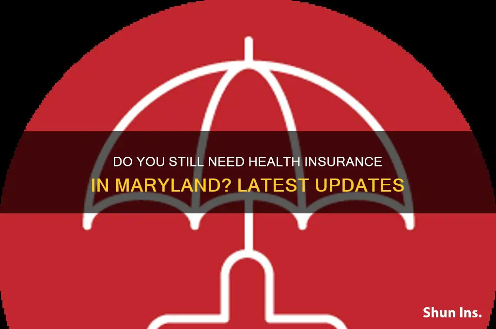 do u still have to have health insurance in md