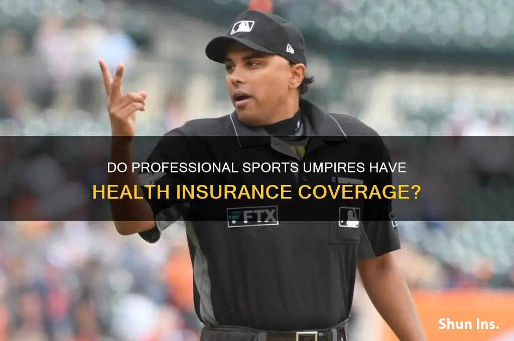 do umpires in the professional sports have health insurance