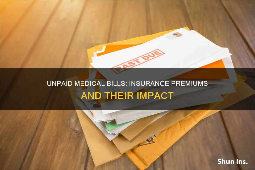 do unpaid medical bills make insurance go up