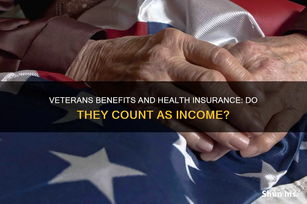 do veterans benefits count as income for health insurance