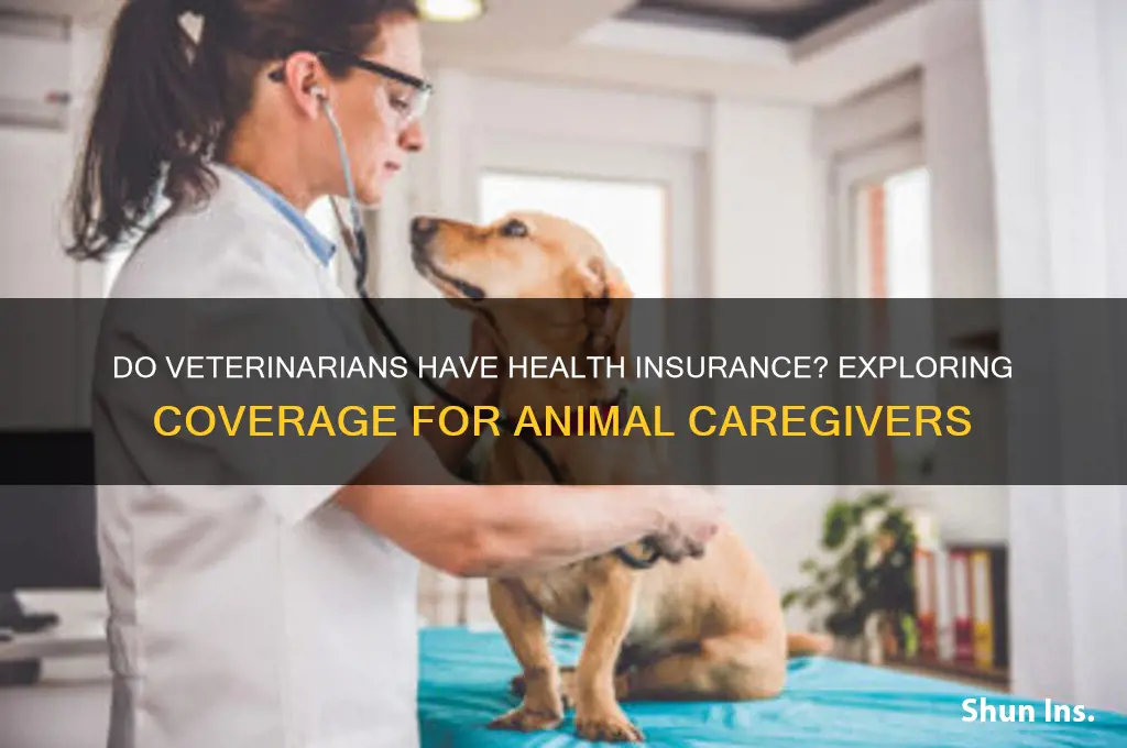 do veterinarians have health insurance