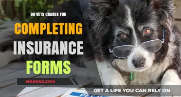 Do Vets Charge for Completing Pet Insurance Forms?