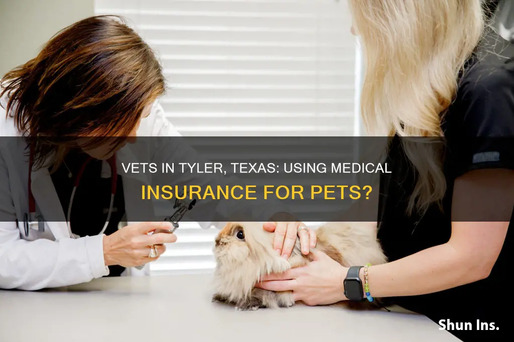 do vets in tyler texas take medical insurance for pets