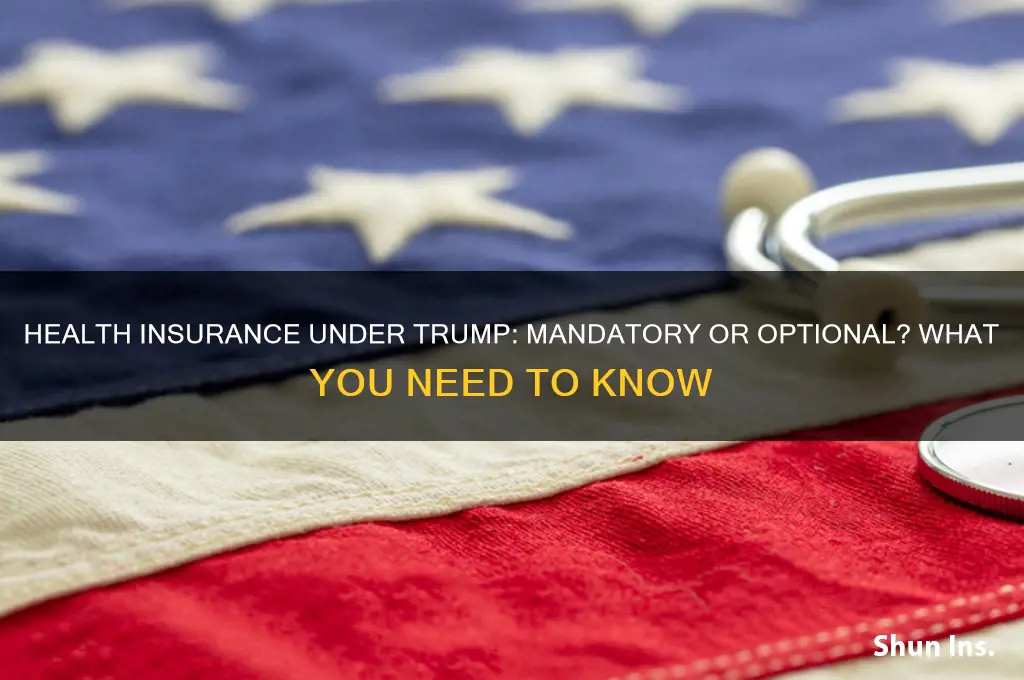 do wee have to have health insurence under trump
