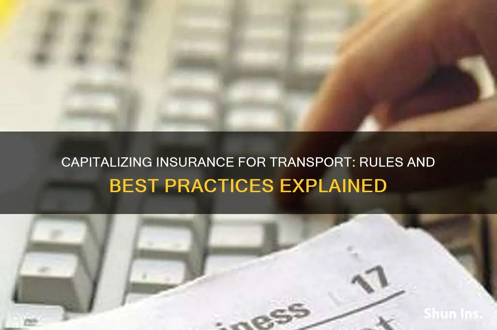 do you capitalize insurance for transpor