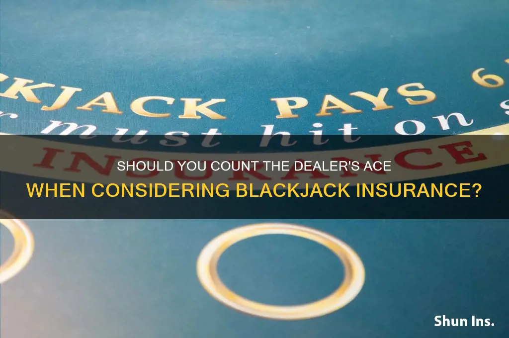 do you count the dealer ace when taking insurance