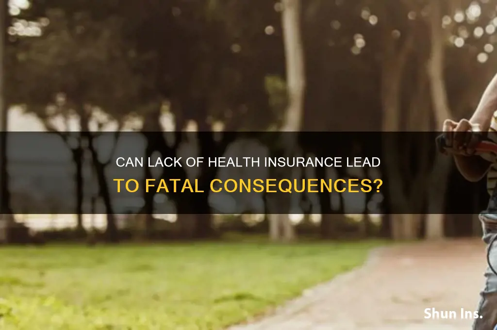 do you die if you cannot afford health insurance