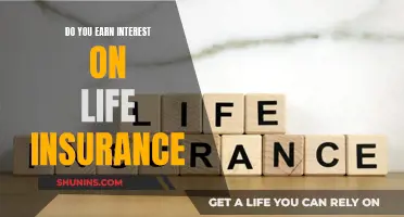 Life Insurance: Earning Interest and Policy Benefits