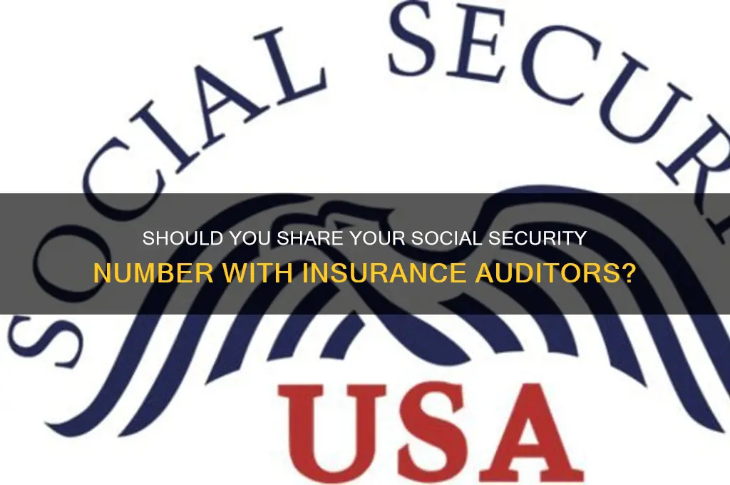 do you give insurance auditors your social securit
