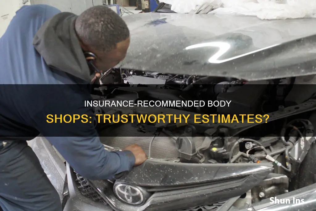 do you go to insurance recommed body shop for estimate