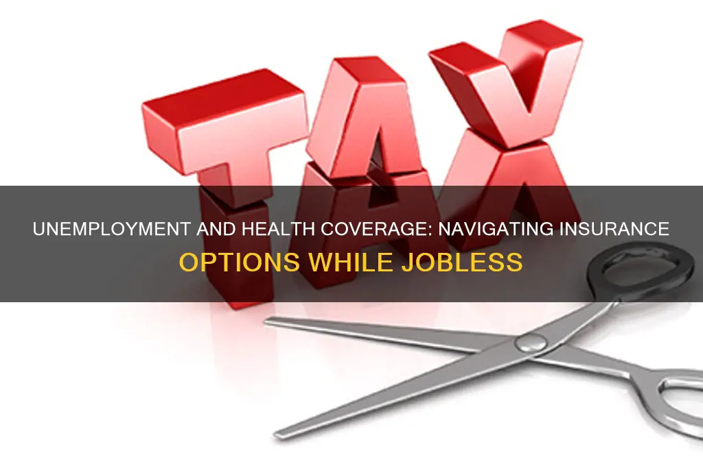 do you have health insurance while on unemployment