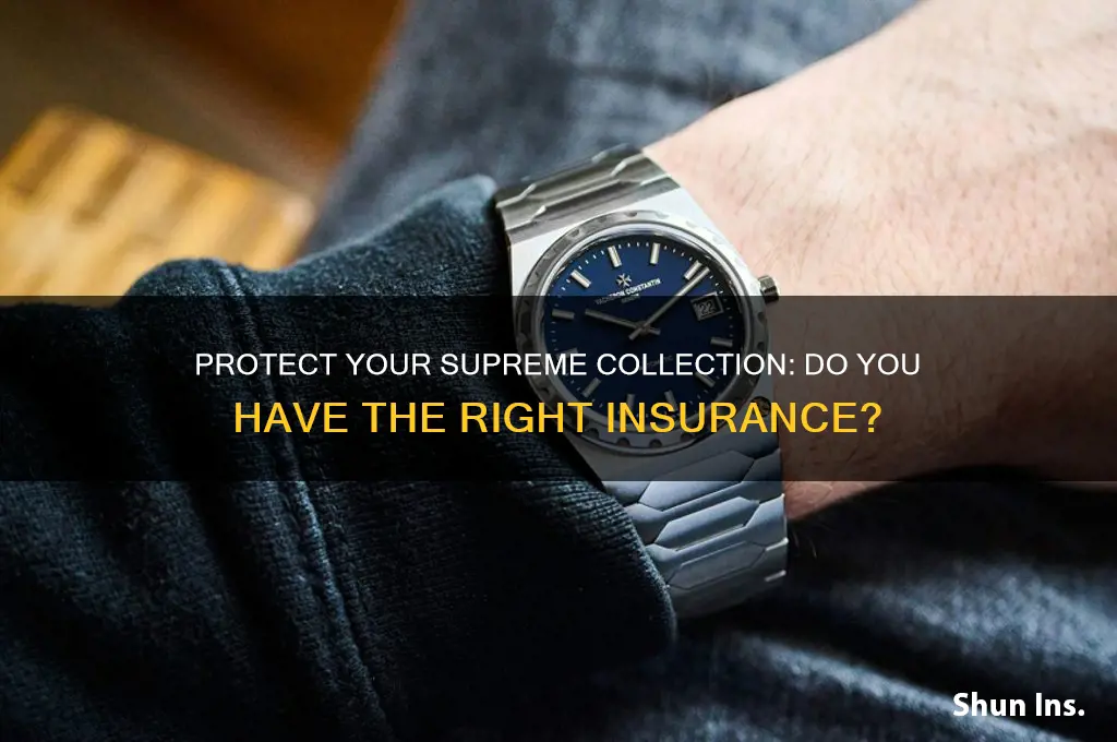 do you have insurance for your supreme collection
