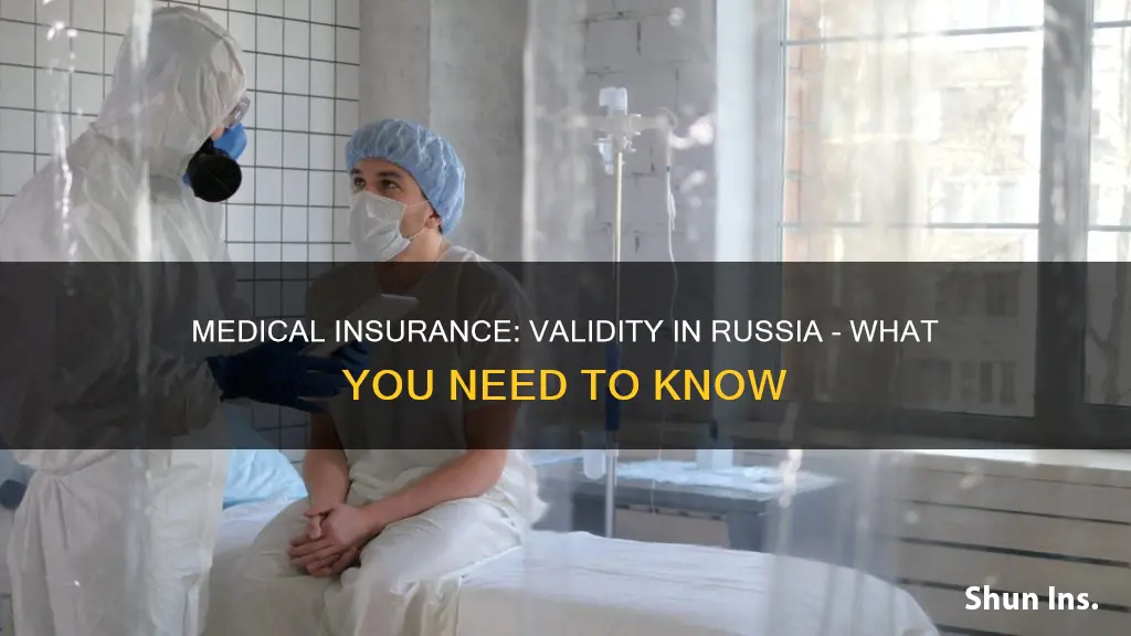 do you have medical insurance policy valid in russia