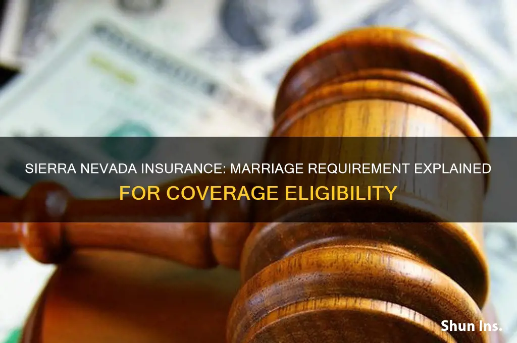 do you have to be married for insurance sierra nevada
