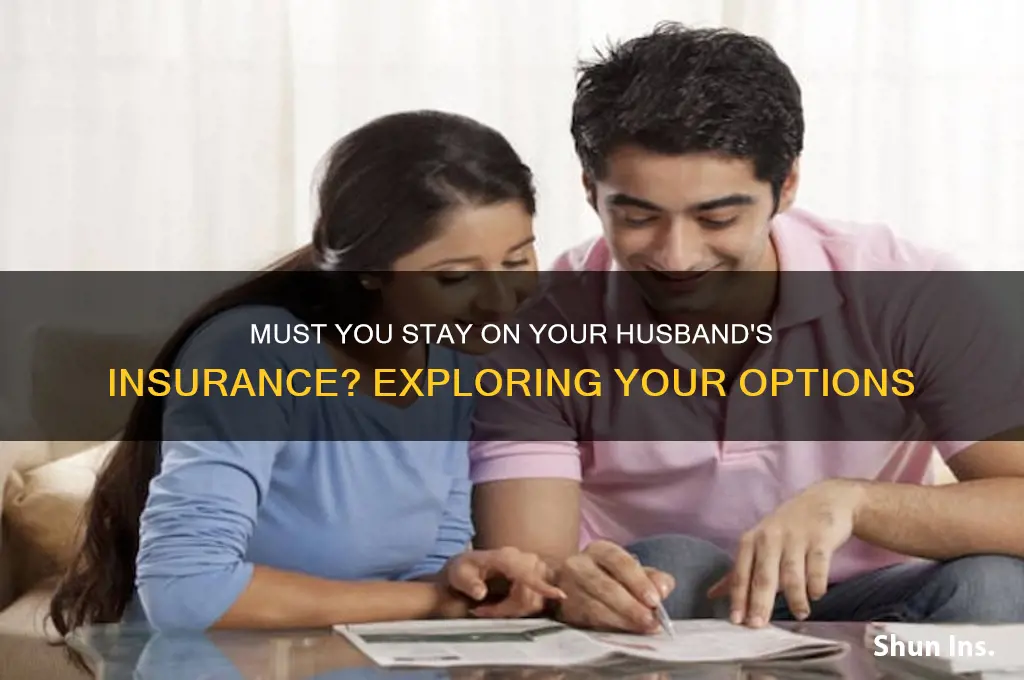 do you have to be on your husbands insurance