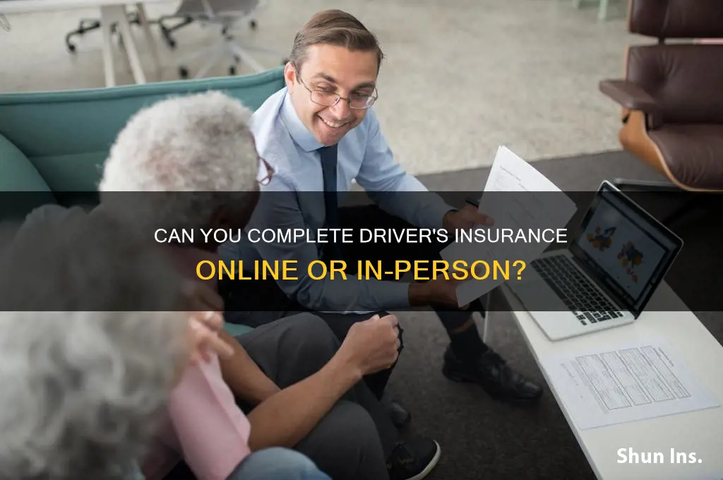 do you have to complete drivers insurance in person