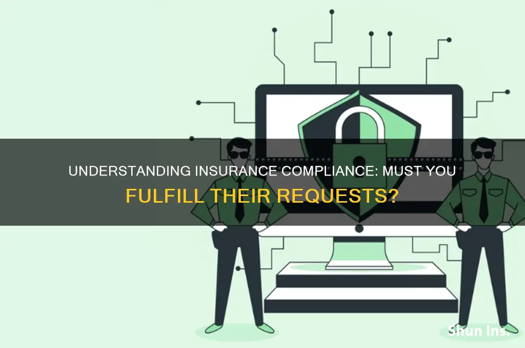do you have to comply with insurance requests