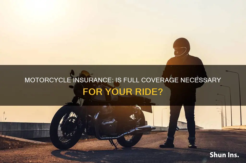 do you have to fully insure a motorcycle