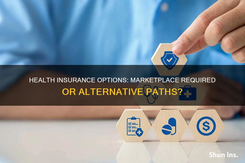 do you have to go through marketplace for health insurance