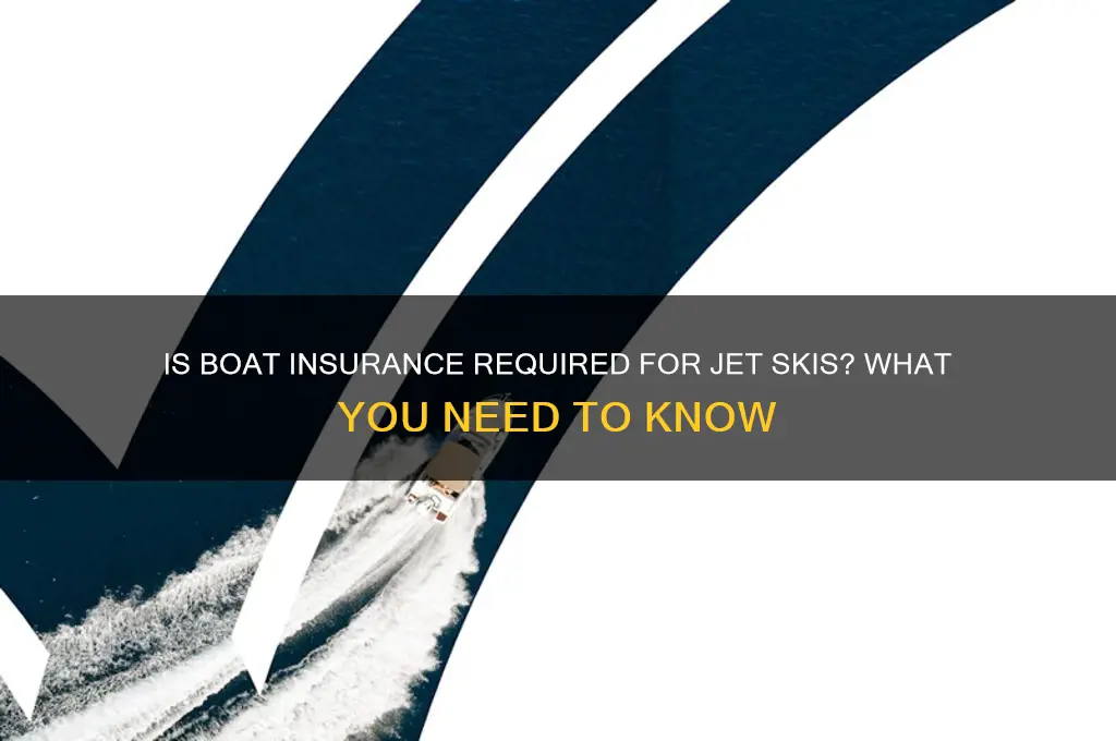 do you have to have boat insurance for jet ski