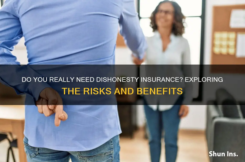 do you have to have dishonesty insurance