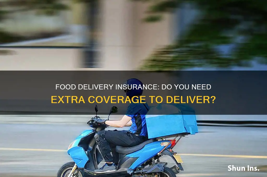do you have to have extra insurance to deliver food