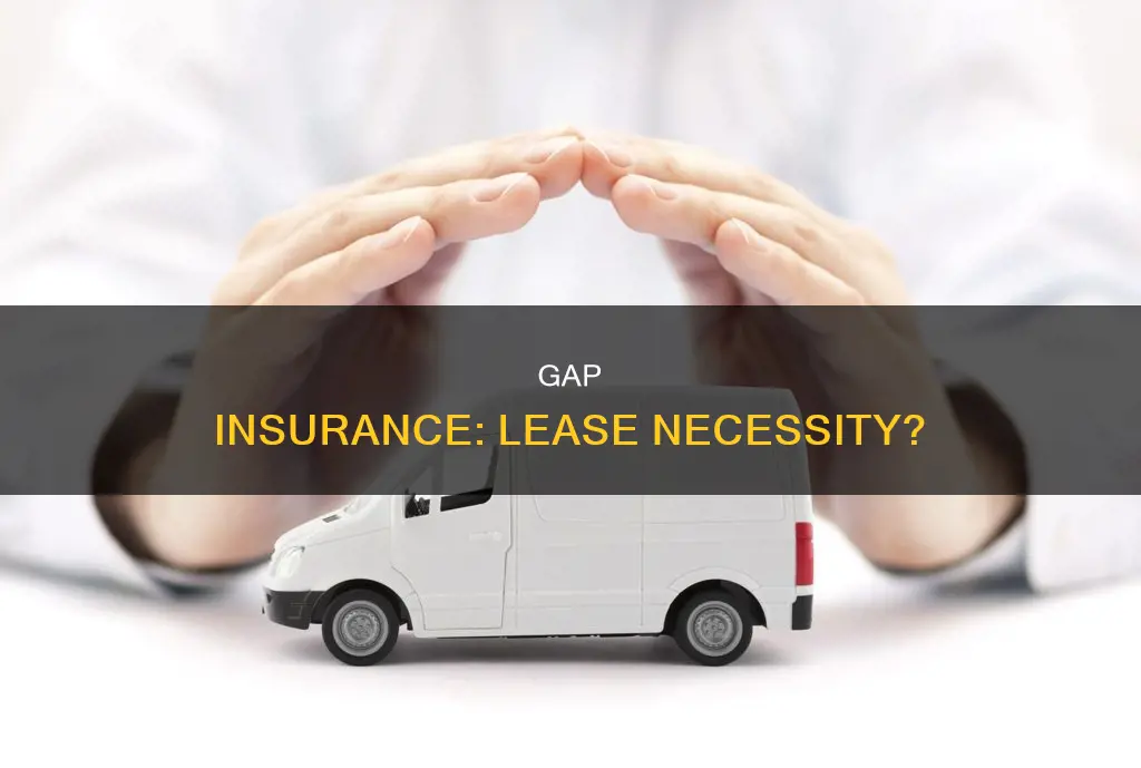 do you have to have gap insurance on a lease