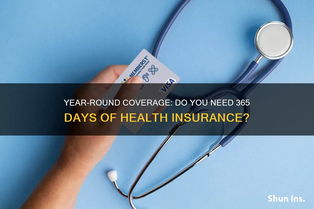 do you have to have health insurance for 365 days