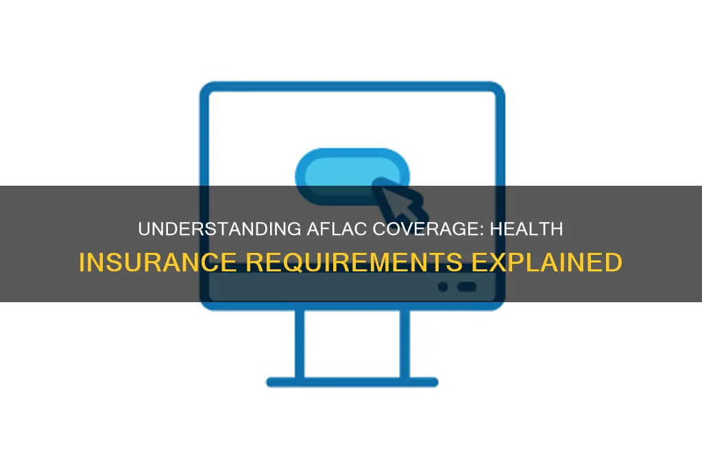 do you have to have health insurance to have aflac