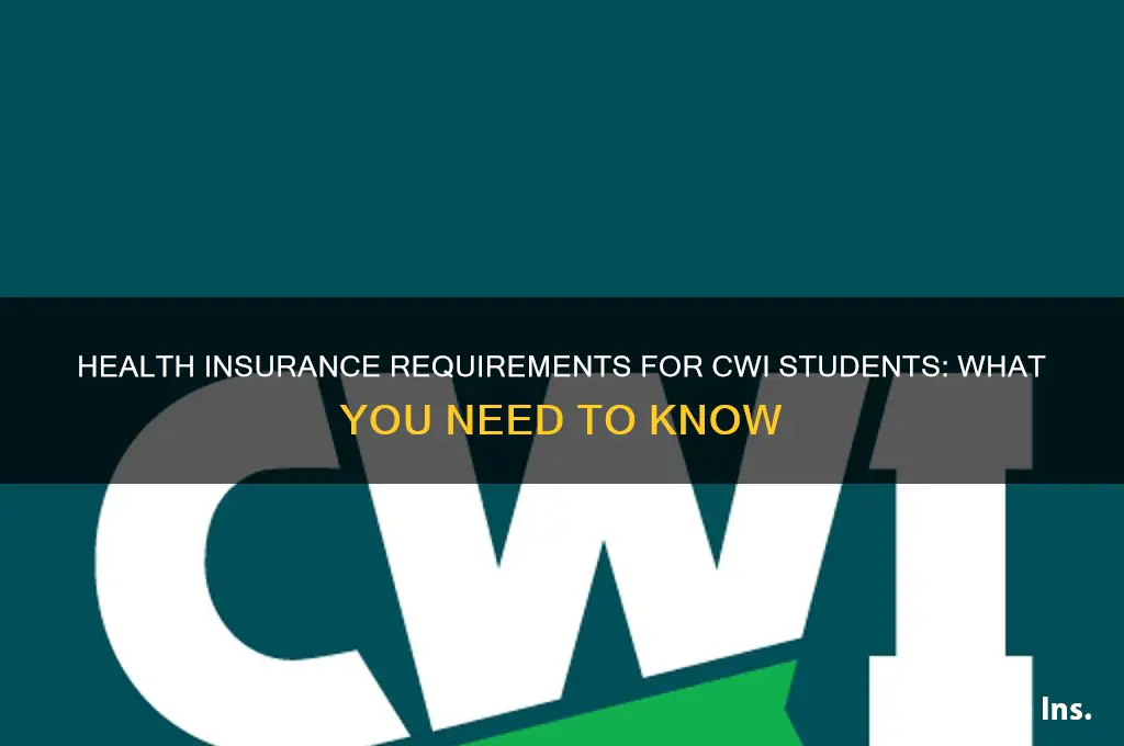 do you have to have health insurance while attending cwi