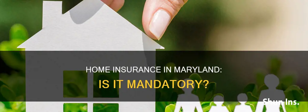 do you have to have homeowners insurance in maryland